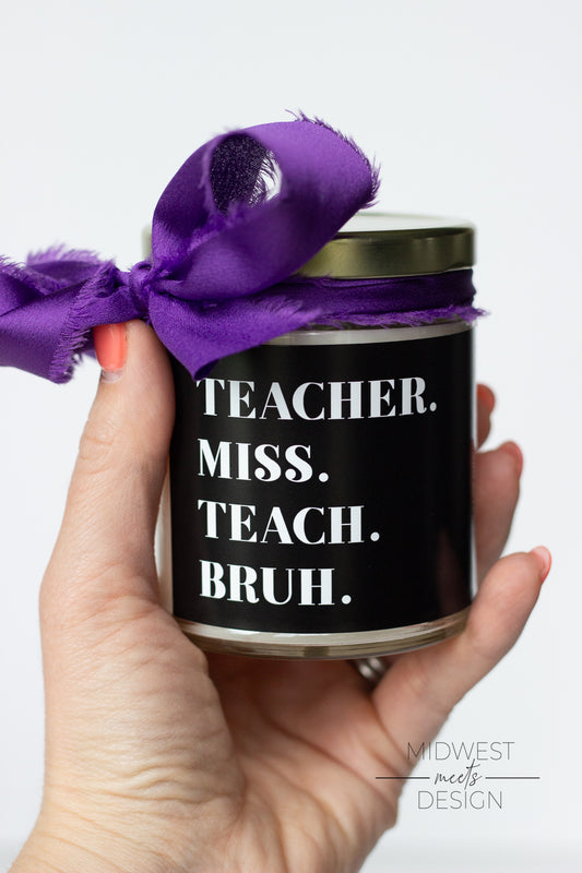 Teacher, Miss, Teach, Bruh Candle