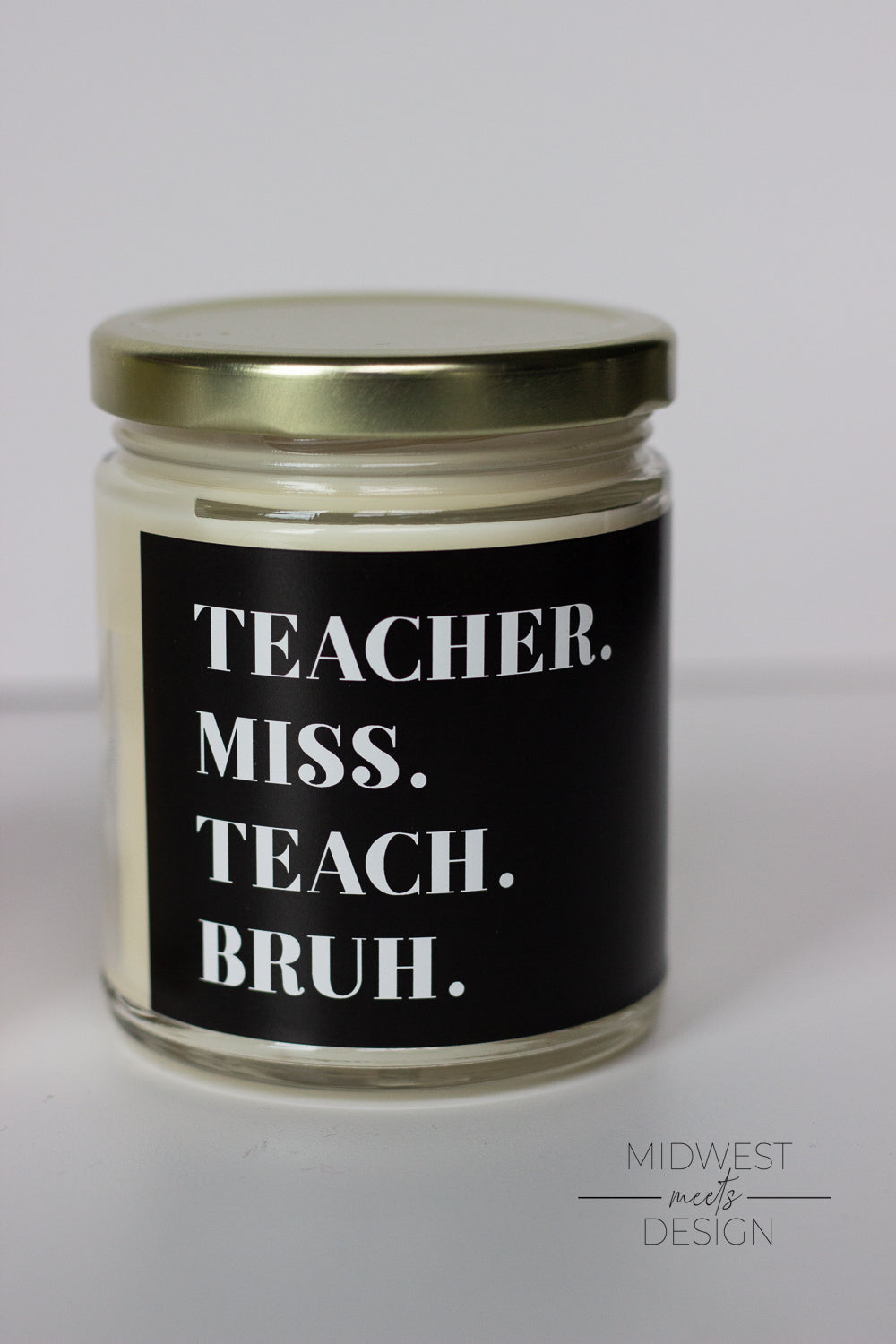 Teacher, Miss, Teach, Bruh Candle